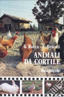 Animali da cortile libro di Rocca Giuseppe - Bracali Ermanno