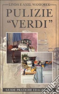 Pulizie 'verdi' libro di Waniorek Linda - Waniorek Axel