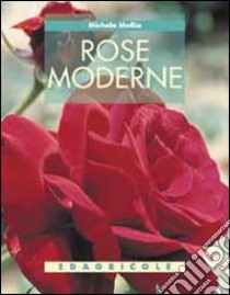 Rose moderne libro di Mollia Michela