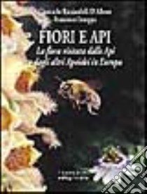 Fiori e api. La flora visitata dalle api e dagli altri apoidei in Europa libro di Ricciardelli D'Albore Giancarlo - Intoppa Francesco