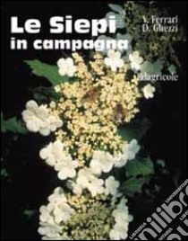 Le siepi in campagna libro di Ferrari Valerio - Ghezzi Damiano