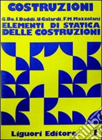 Costruzioni. Vol. 1: Elementi di statica delle costruzioni libro di Mazzolani Federico M.