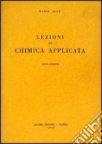 Lezioni di chimica applicata libro di Aloe Maria