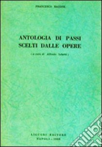 Antologia di passi scelti dalle opere libro di Bacone Francesco; Sabetti A. (cur.)