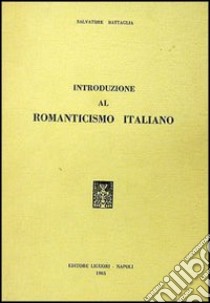 Romanticismo italiano libro di Battaglia Salvatore