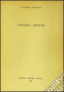 Leopardi e Montale libro di Battaglia Salvatore