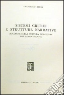 Sistemi critici e strutture narrative libro di Bruni Francesco