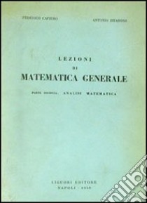 Lezioni di matematica generale. Vol. 2: Analisi matematica libro di Cafiero Federico; Zitarosa Antonio