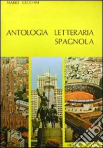 Antologia letteraria spagnola libro di Cecchini M. (cur.)