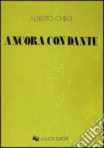 Ancora con Dante libro di Chiari Alberto