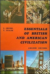 Essential of British and American civilization libro di Chinol Elio; Frank Thomas