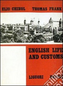 English life and customs libro di Chinol Elio; Frank Thomas