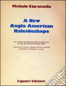 New Anglo-American kaleidoscope (A) libro di Ciaramella Michele