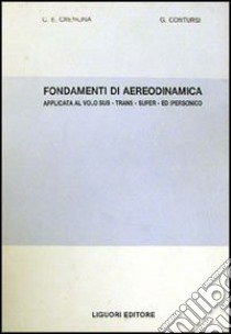 Fondamenti di aerodinamica applicata al volo sub-trans-super ed ipersonico libro di Cremona Cesare E.; Contursi Giorgio