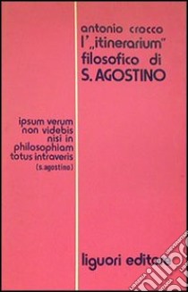 L'Itinerarium filosofico di s. Agostino libro di Crocco Antonio