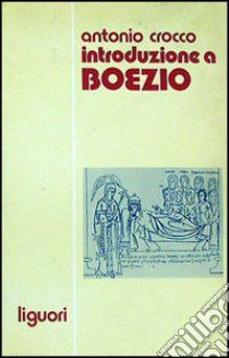 Introduzione a Boezio libro di Crocco Antonio