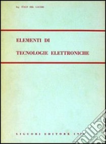 Elementi di tecnologie elettroniche libro di Del Gaudio