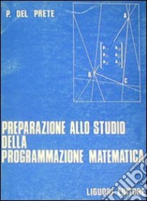 Preparazione allo studio della programmazione matematica libro di Del Prete Paolo