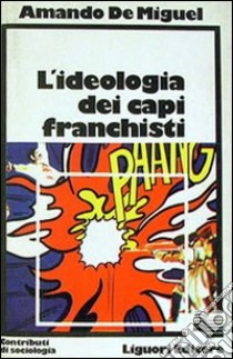 L'ideologia dei capi franchisti libro di Miguel Amando de