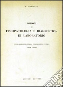 Nozioni di fisiopatologia e diagnostica di laboratorio libro di D'Onofrio Felice