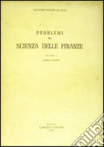 Problemi di scienza delle finanze. Vol. 1 libro di Esposito De Falco Salvatore