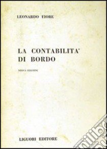 La contabilità di bordo libro di Fiore Leonardo