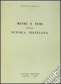 Metri e temi della Scuola siciliana libro di Fiorino Tonia