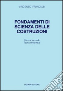 Fondamenti di scienza delle costruzioni. Vol. 2 libro di Franciosi Vincenzo