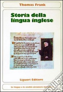 Storia della lingua inglese libro di Frank Thomas