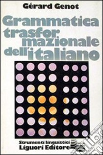 Grammatica trasformazionale dell'italiano libro di Genot Gérard