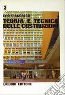 Teoria e tecnica delle costruzioni. Vol. 3 libro di Giangreco Elio