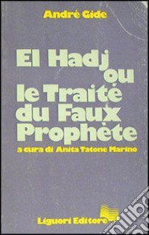 El Hadj ou le traité du faux prophète libro di Gide André