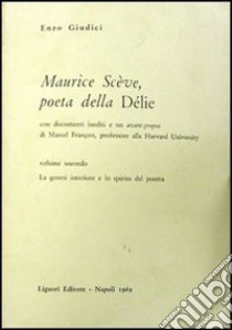 Maurice Scève, poeta della Délie. Vol. 2 libro di Giudici Enzo