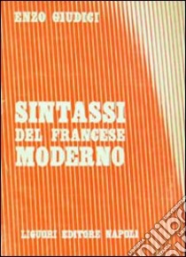 Sintassi del francese moderno libro di Giudici Enzo