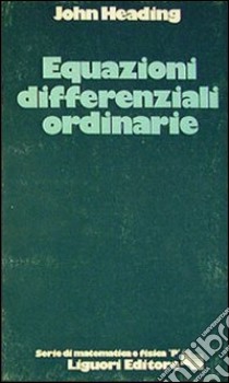 Equazioni differenziali ordinarie libro di Heading John