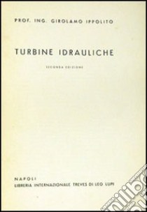 Turbine idrauliche libro di Ippolito Girolamo