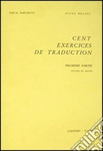 Cent exercises de traduction libro di Marchetti Pascal - Melani Nivea