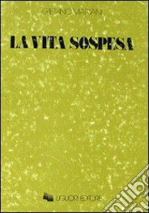 La vita sospesa libro di Mariani Gaetano