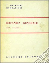 Botanica generale libro di Mezzetti Bambacioni Valeria