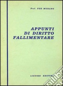 Appunti di diritto fallimentare libro di Murano Ugo