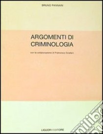 Argomenti di criminologia libro di Pannain Bruno