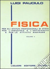 Fisica. Vol. 2 libro di Pauciulo Luigi