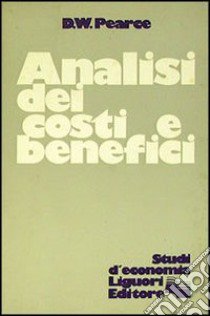 Analisi dei costi e benefici libro di Pearce David W.