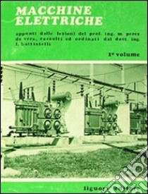 Macchine elettriche. Vol. 1 libro di Pérez de Vera Mario; Battistelli L. (cur.)