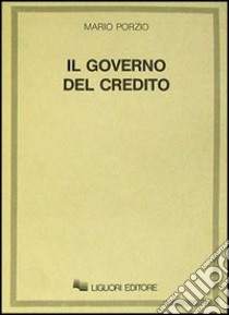 Il governo del credito libro di Porzio Mario