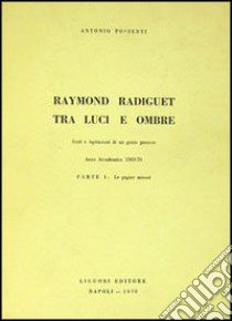 Raymond Radiguet tra luci e ombre libro di Possenti Antonio