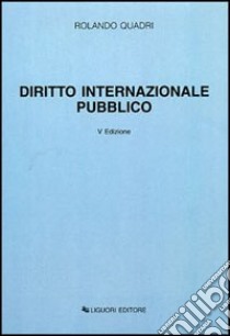 Diritto internazionale pubblico libro di Quadri Rolando