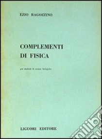 Complementi di fisica libro di Ragozzino Ezio