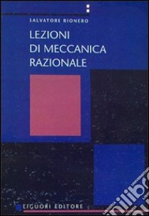 Lezioni di meccanica razionale libro di Rionero Salvatore