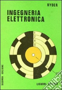 Ingegneria elettronica libro di Ryder John D.; Califano F. P. (cur.); Caruso A. (cur.); Spirito P. (cur.)